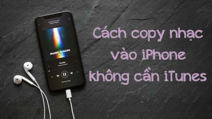 cách copy nhạc vào iPhone không cần iTunes